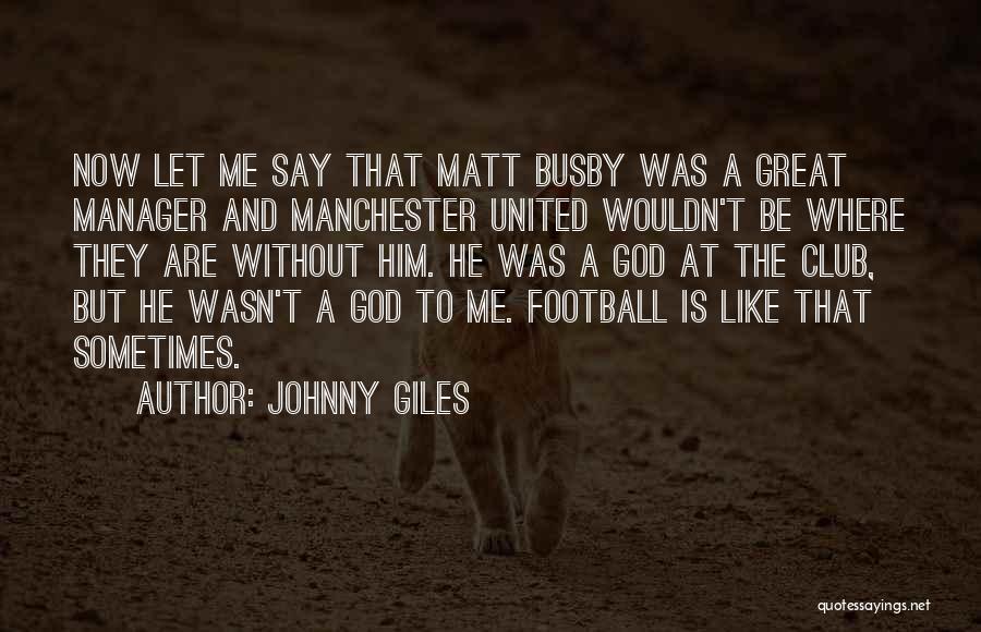 Johnny Giles Quotes 1438809
