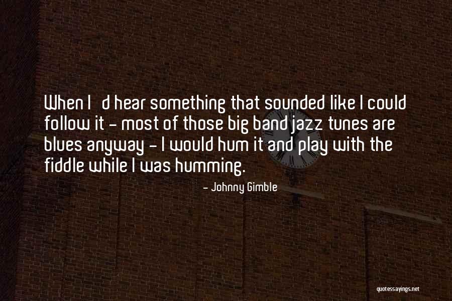 Johnny Gimble Quotes 1716912