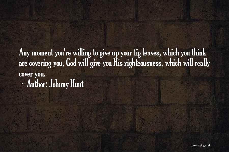 Johnny Hunt Quotes 1518651