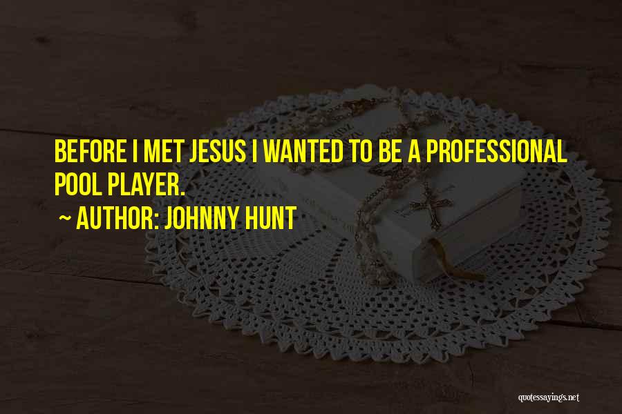 Johnny Hunt Quotes 598760