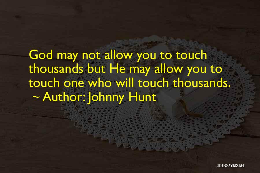 Johnny Hunt Quotes 89946