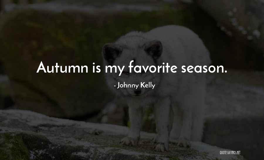 Johnny Kelly Quotes 128187 Johnny Kelly Quotes 128187