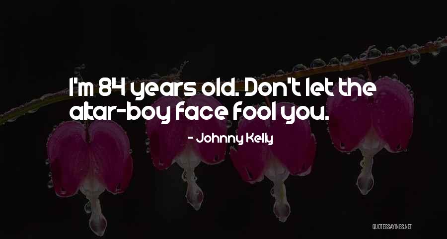 Johnny Kelly Quotes 1452629 Johnny Kelly Quotes 1452629