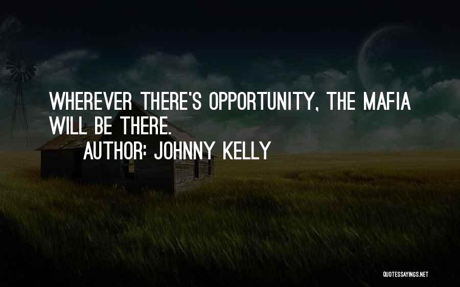 Johnny Kelly Quotes 1521229