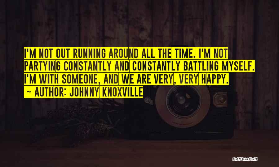 Johnny Knoxville Quotes 1316513