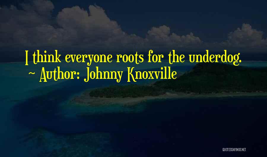 Johnny Knoxville Quotes 1837599