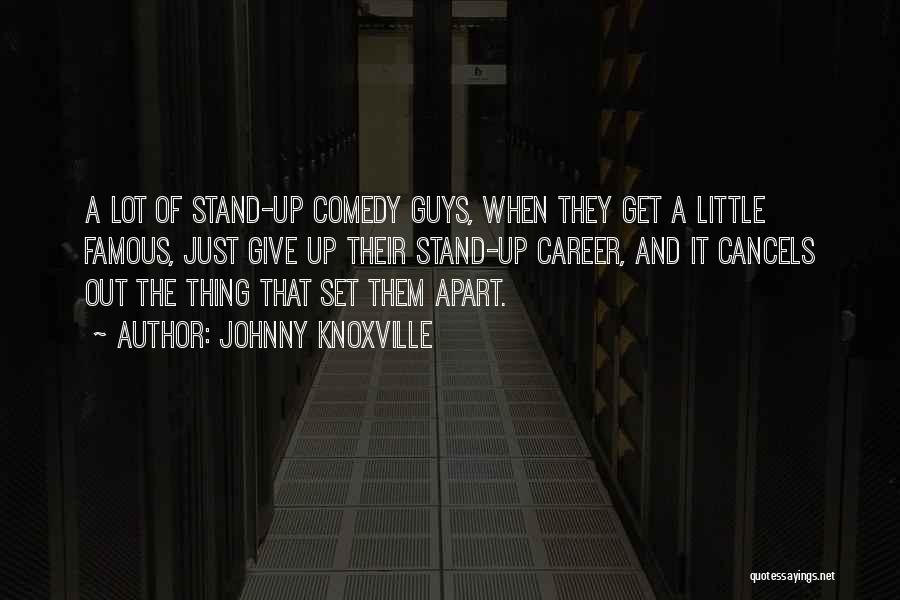 Johnny Knoxville Quotes 2146236