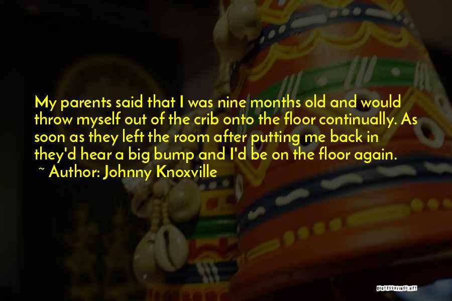 Johnny Knoxville Quotes 386249 Johnny Knoxville Quotes 386249