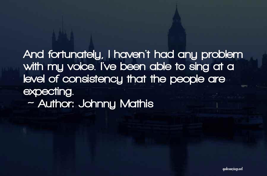 Johnny Mathis Quotes 1805095