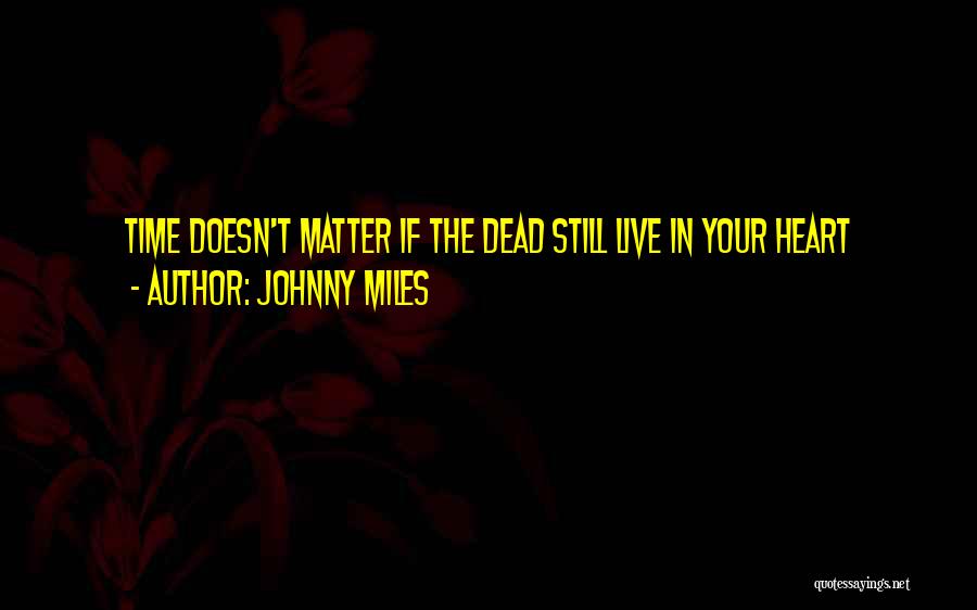 Johnny Miles Quotes 1239457