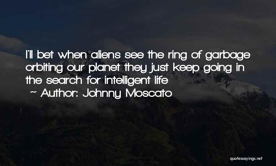 Johnny Moscato Quotes 1430501