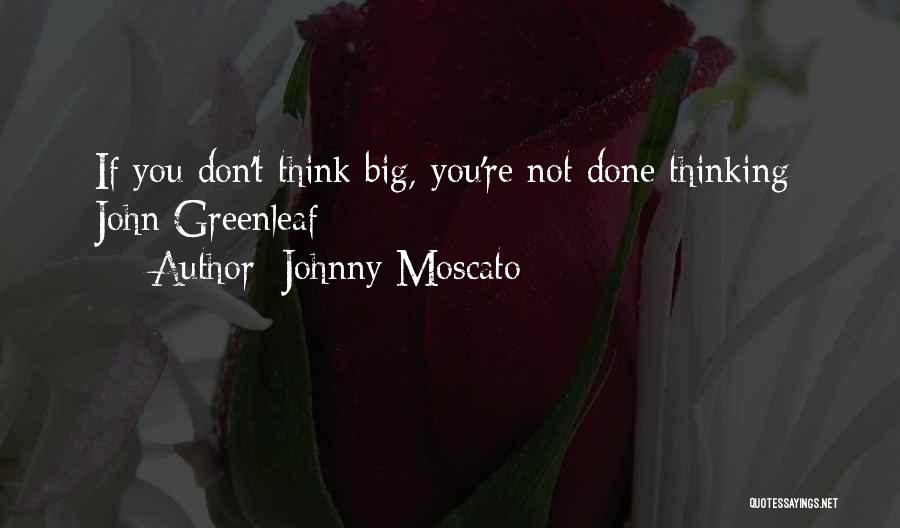 Johnny Moscato Quotes 1730337