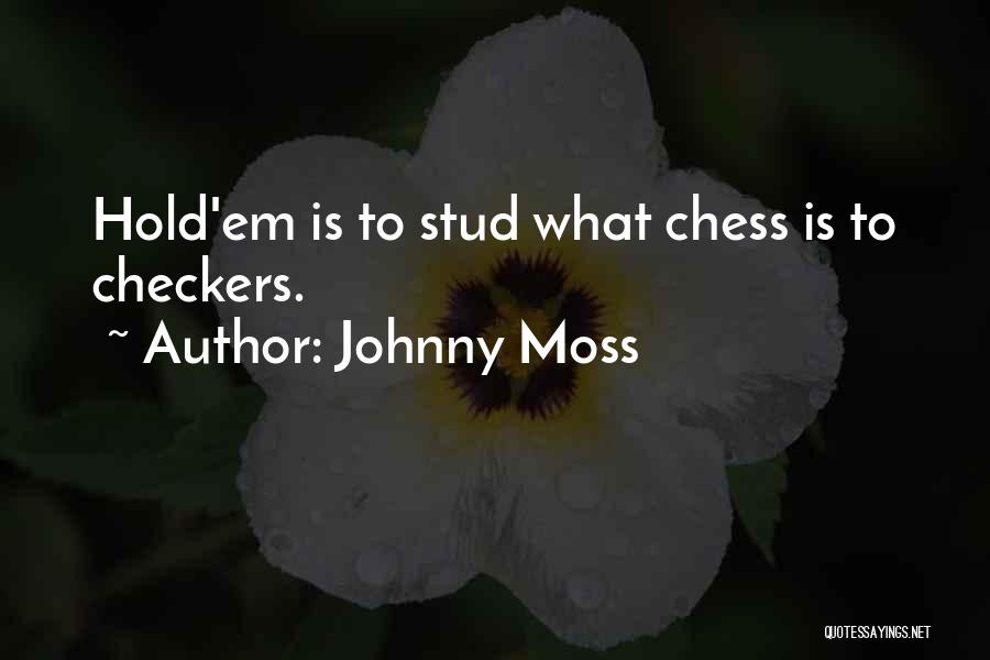 Johnny Moss Quotes 233052