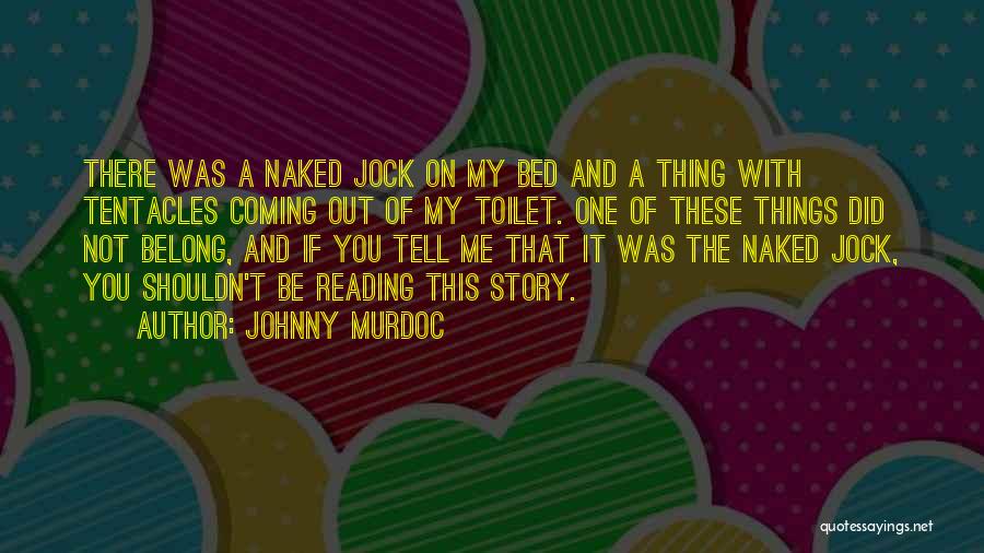 Johnny Murdoc Quotes 2246110