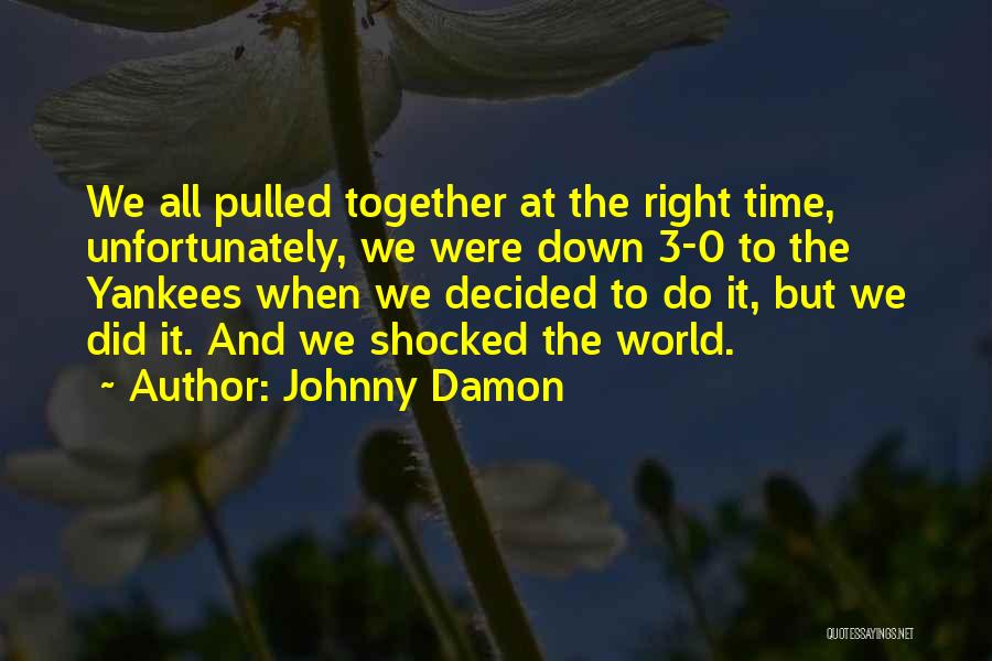 Johnny O'keefe Quotes By Johnny Damon
