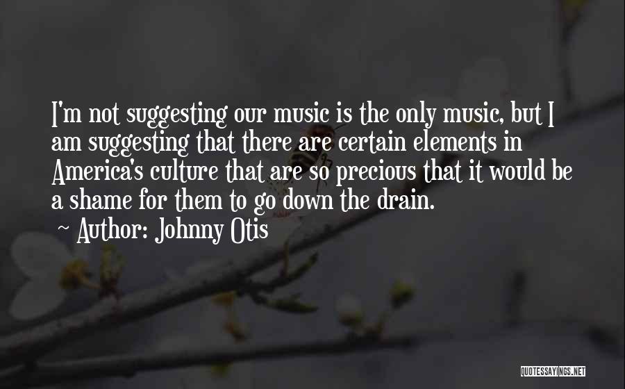 Johnny Otis Quotes 671935