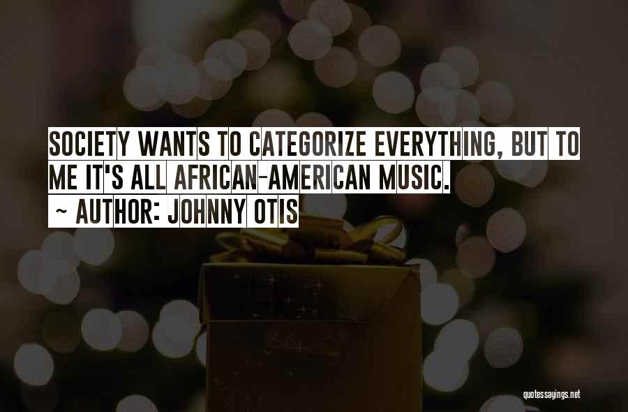 Johnny Otis Quotes 987081