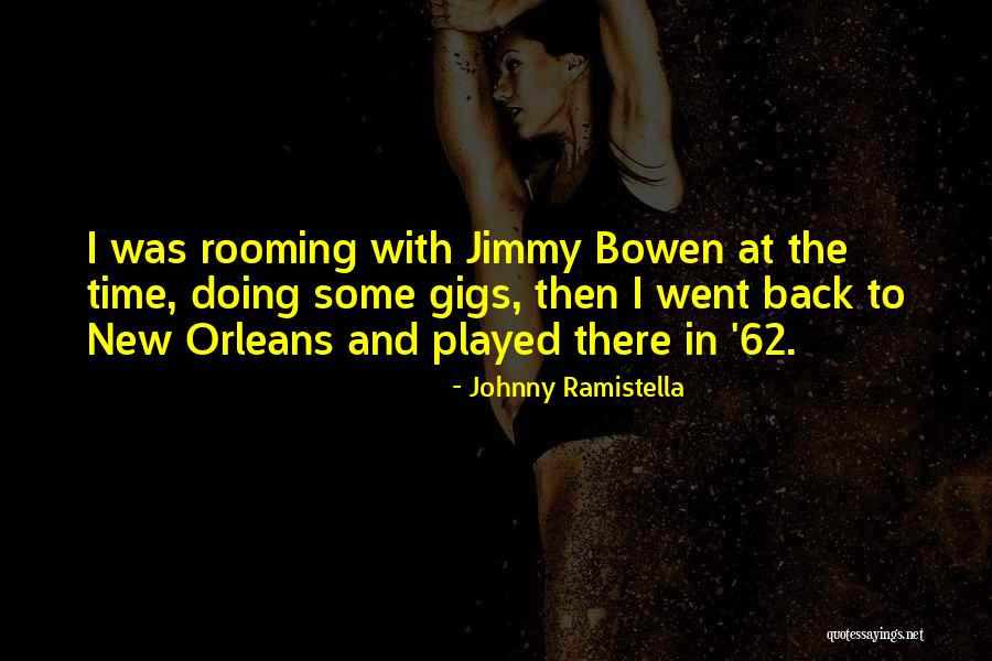 Johnny Ramistella Quotes 667476