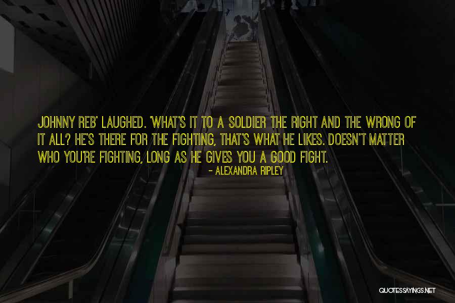 Johnny Reb Quotes By Alexandra Ripley Johnny Reb Quotes By Alexandra Ripley