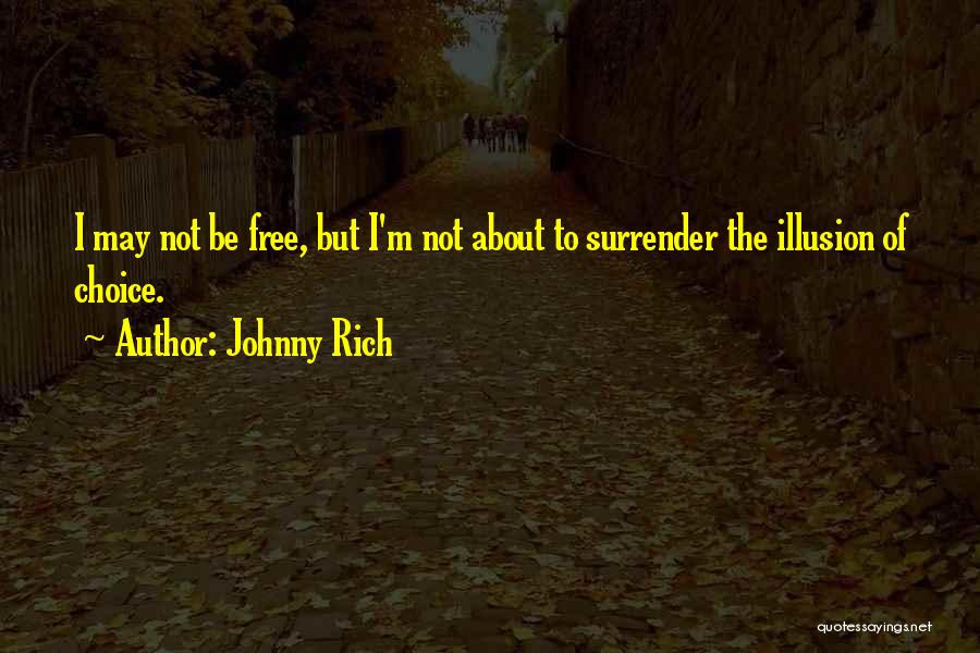 Johnny Rich Quotes 1650607