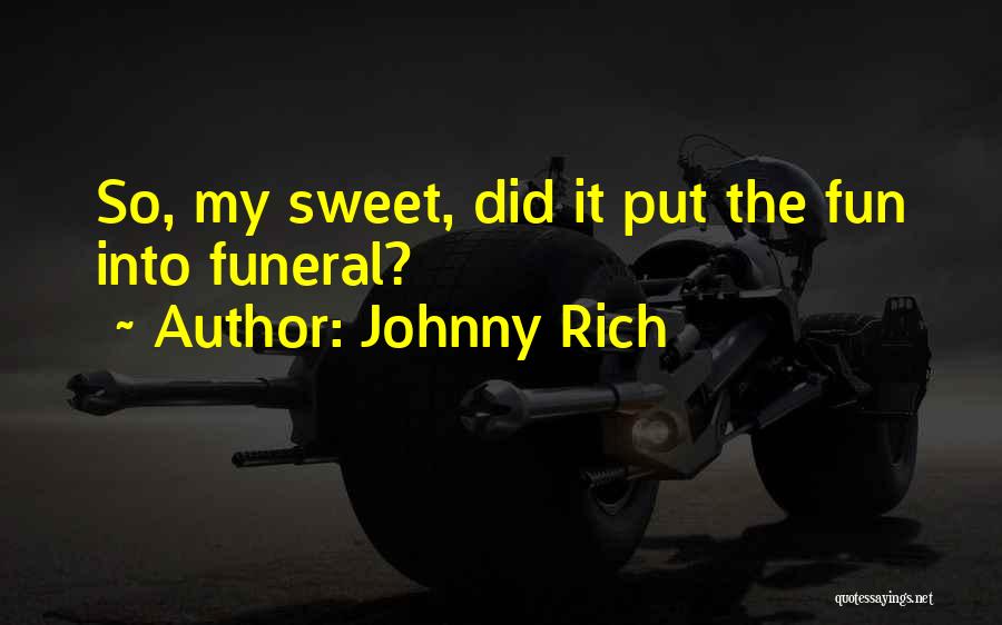 Johnny Rich Quotes 1882411