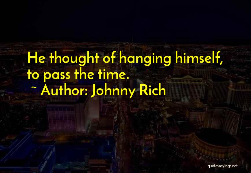 Johnny Rich Quotes 2093201