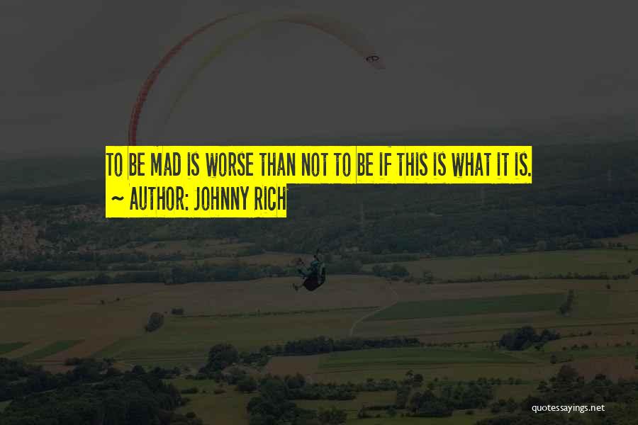 Johnny Rich Quotes 348639