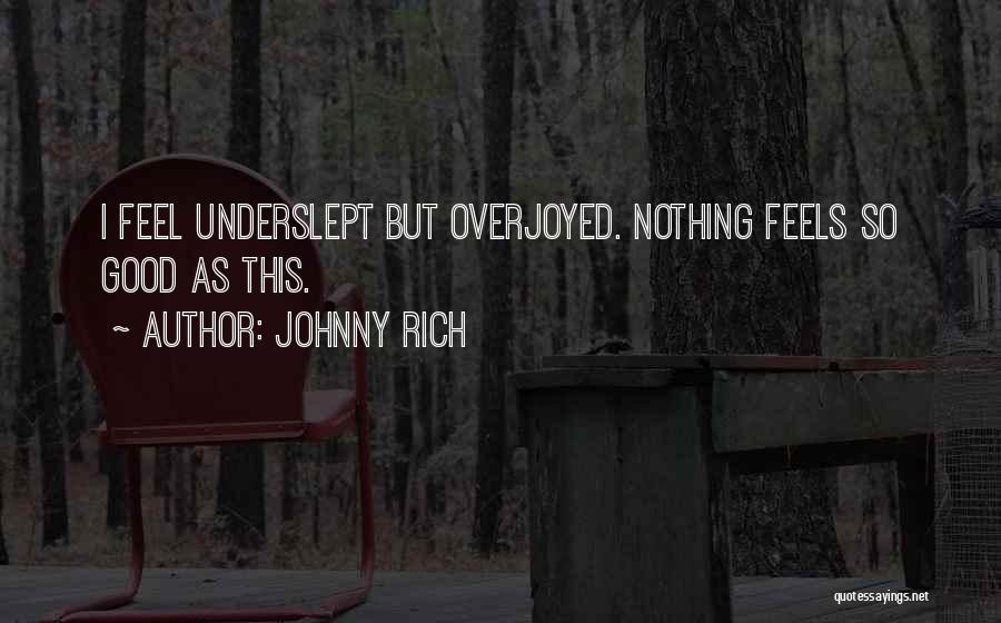 Johnny Rich Quotes 548528