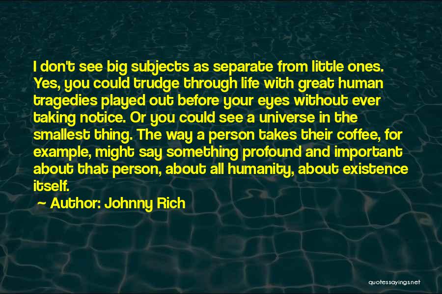 Johnny Rich Quotes 742007