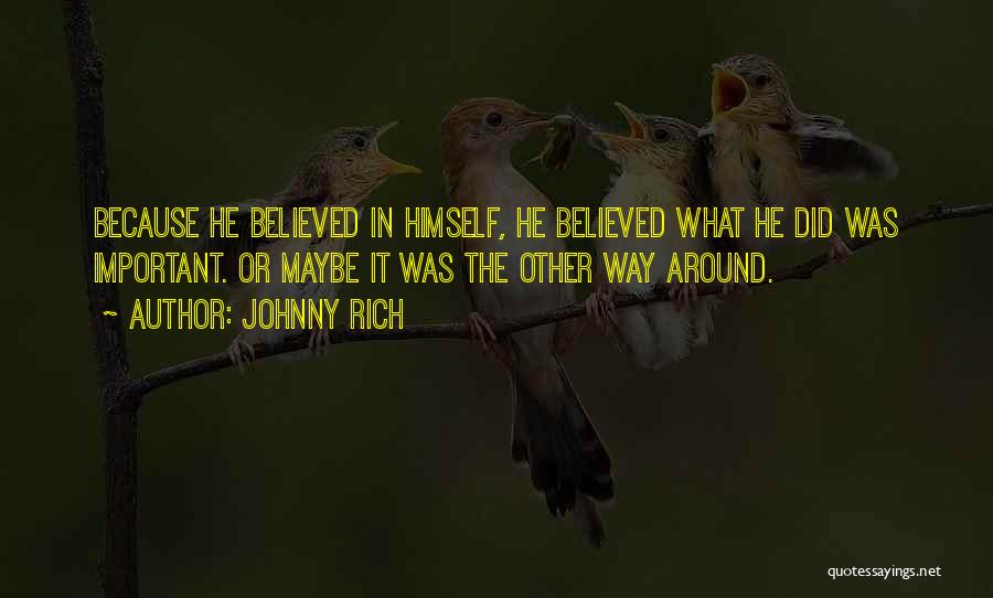 Johnny Rich Quotes 849737