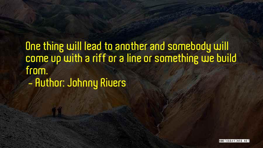 Johnny Rivers Quotes 2262607