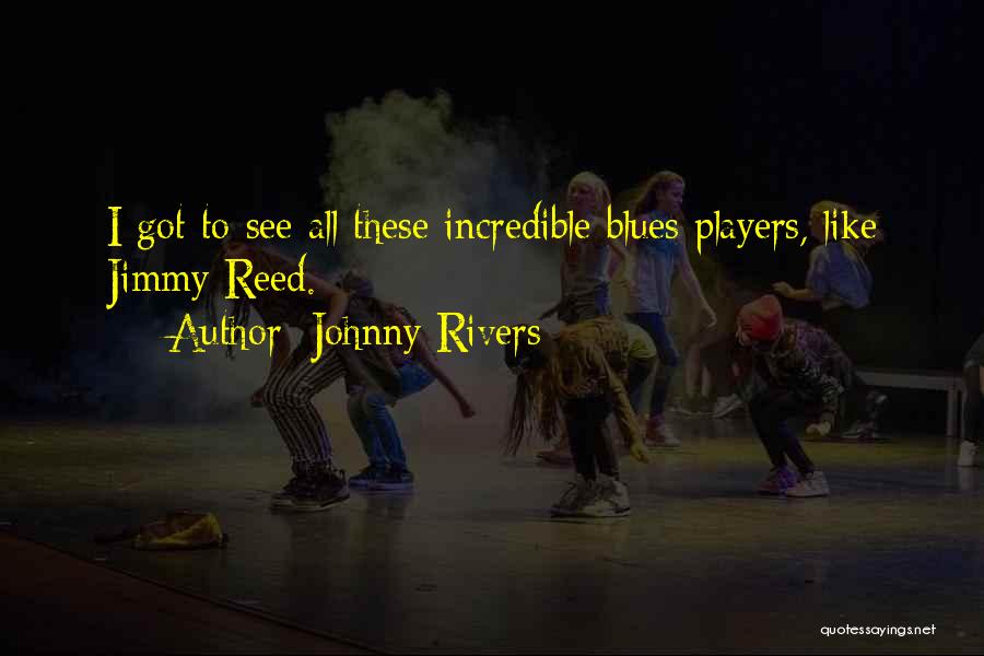 Johnny Rivers Quotes 673449