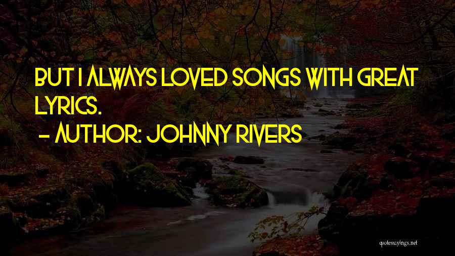 Johnny Rivers Quotes 786309