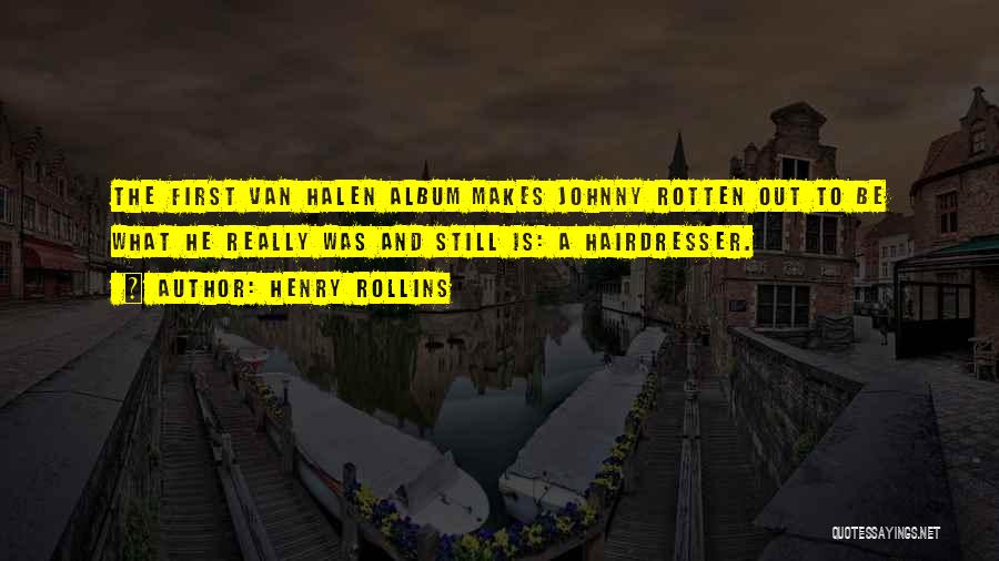 Johnny Rotten Quotes By Henry Rollins