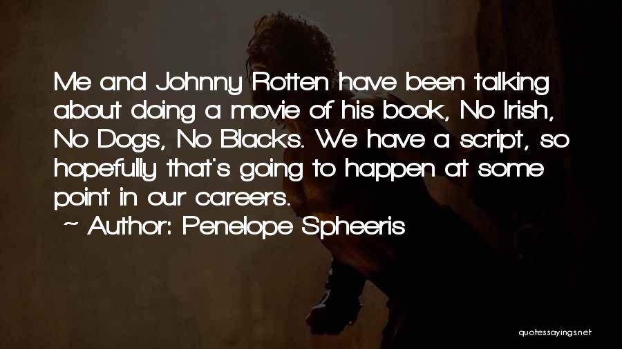Johnny Rotten Quotes By Penelope Spheeris
