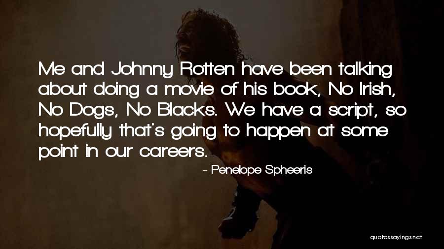 Johnny Rotten Quotes By Penelope Spheeris