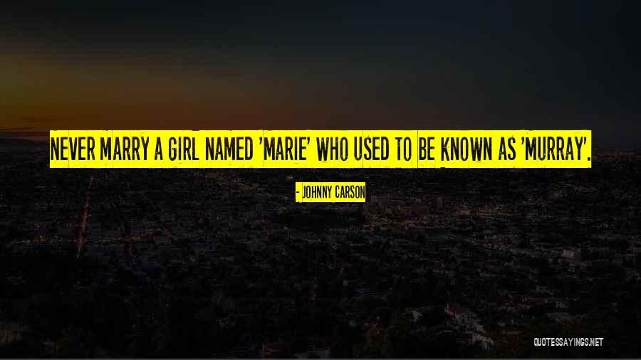 Johnny S Girl Quotes By Johnny Carson Johnny S Girl Quotes By Johnny Carson