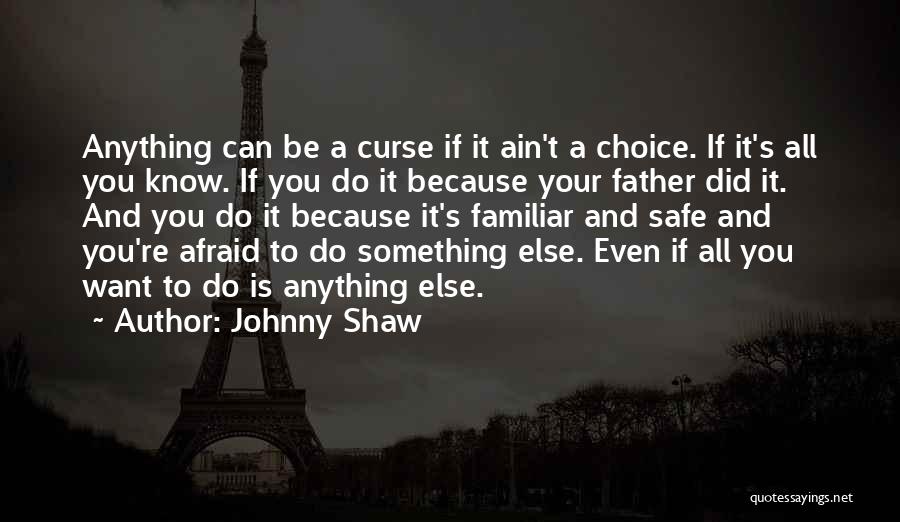 Johnny Shaw Quotes 1261344