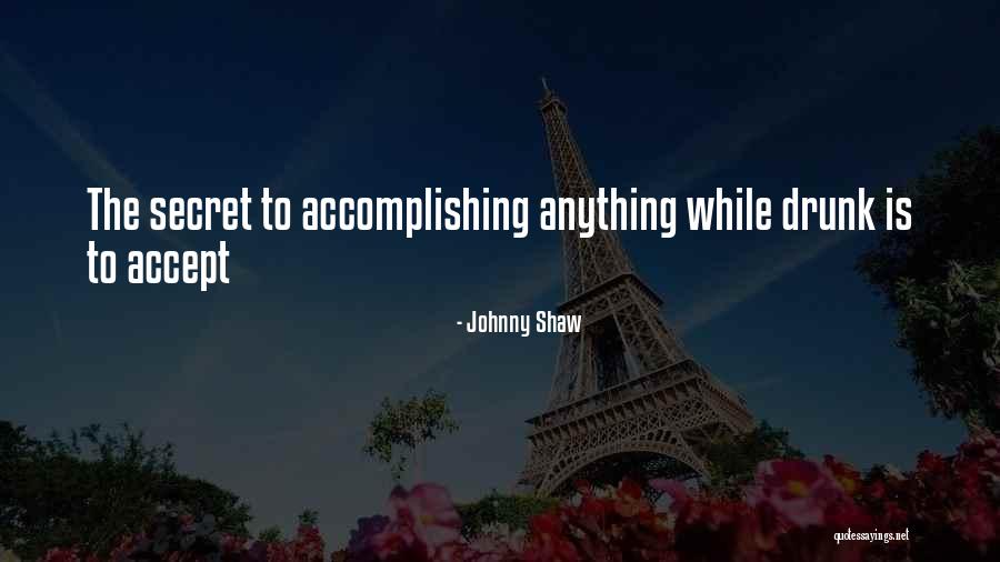 Johnny Shaw Quotes 1527206