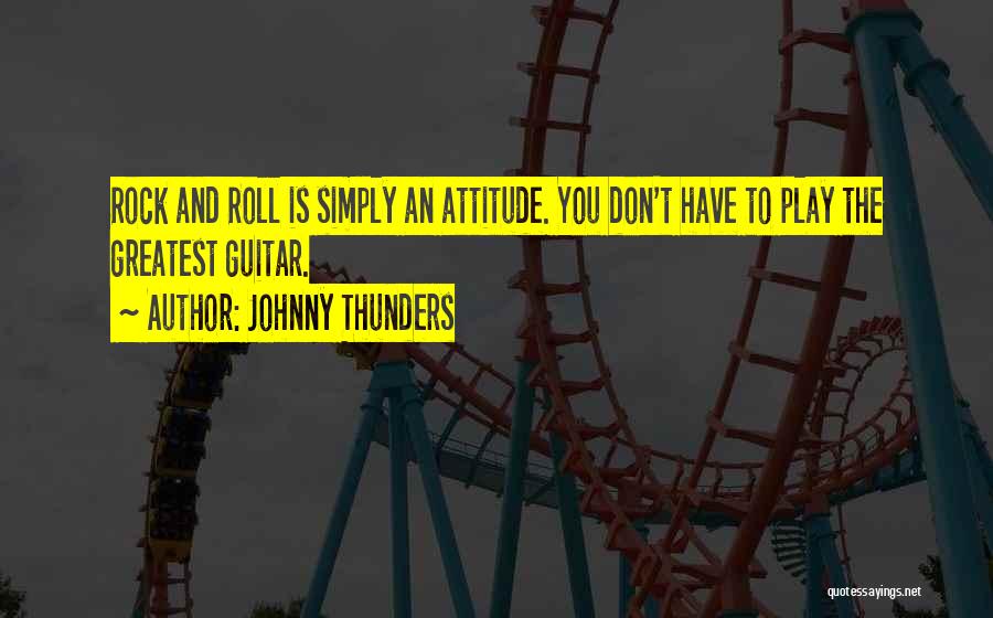 Johnny Thunders Quotes 360162