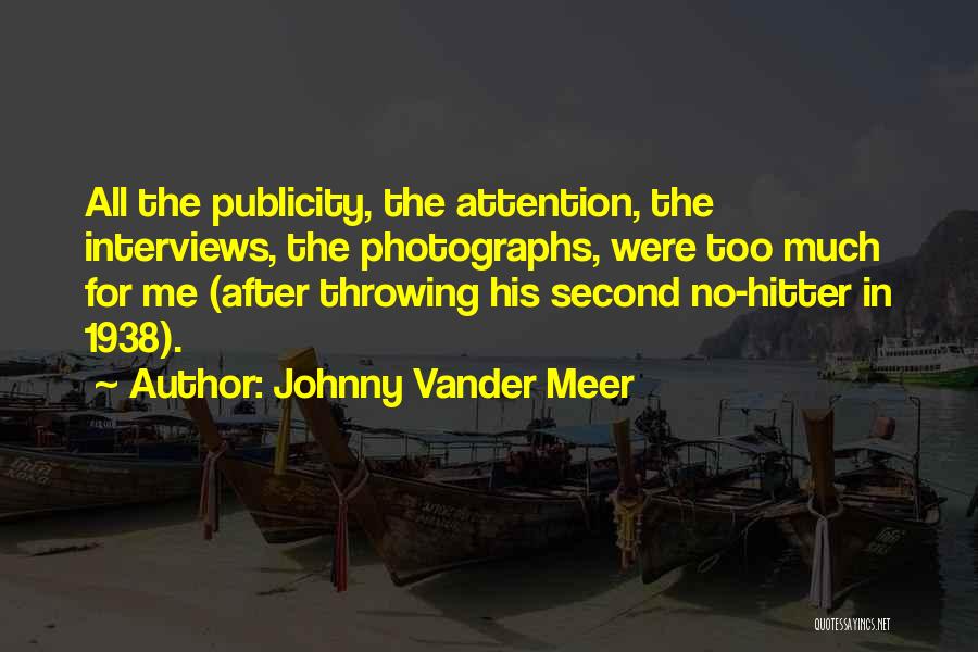 Johnny Vander Meer Quotes 675105