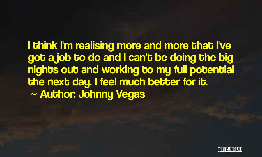 Johnny Vegas Quotes 1355734