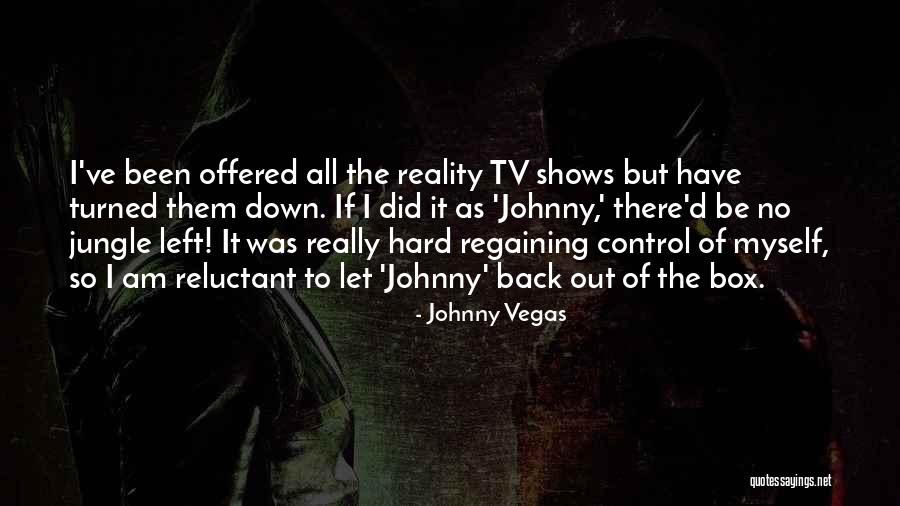 Johnny Vegas Quotes 1398211