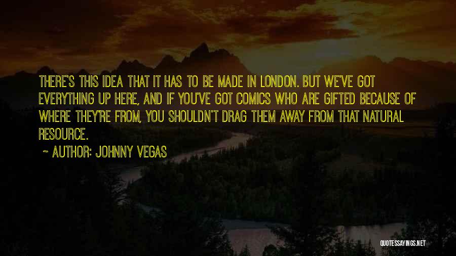 Johnny Vegas Quotes 1425652