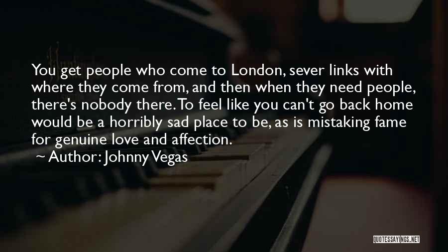 Johnny Vegas Quotes 1441087