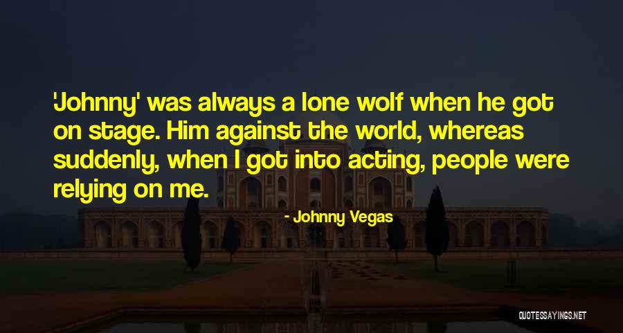 Johnny Vegas Quotes 150828