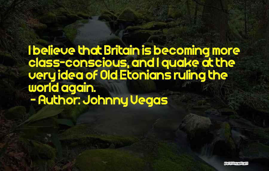 Johnny Vegas Quotes 1685976