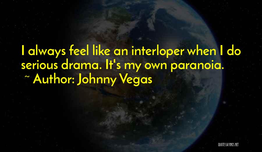 Johnny Vegas Quotes 1756220