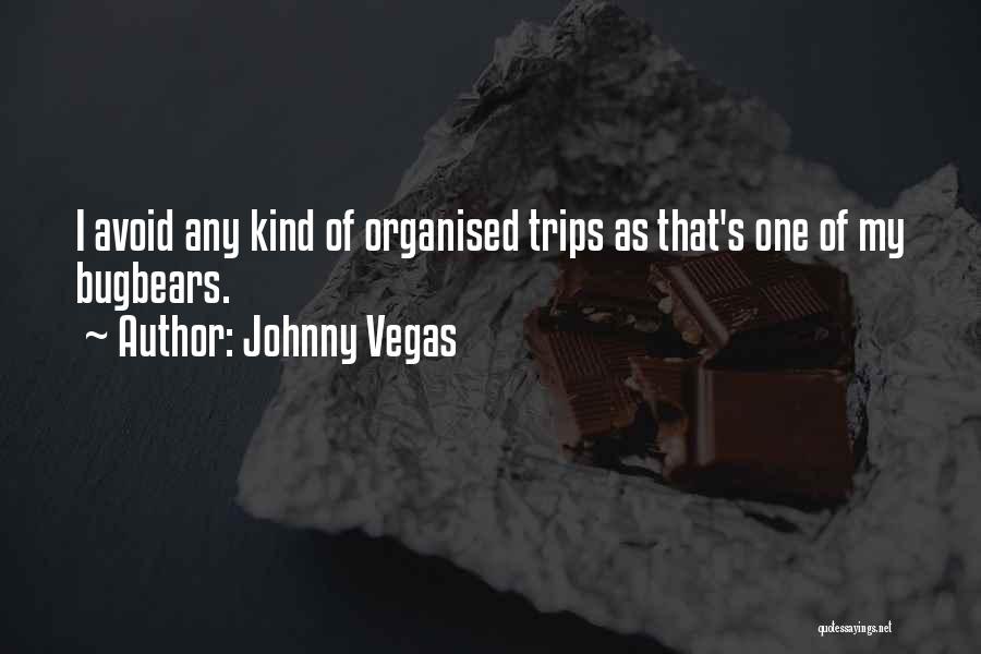 Johnny Vegas Quotes 1769679