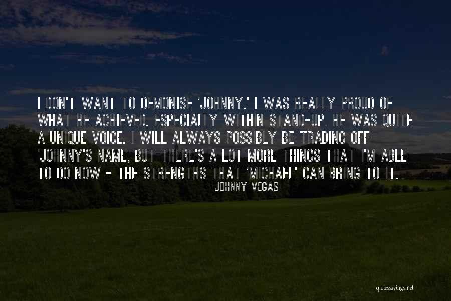 Johnny Vegas Quotes 1952539